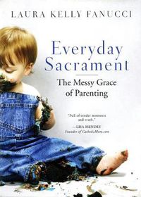 Cover image for Everyday Sacrament: The Messy Grace of Parenting