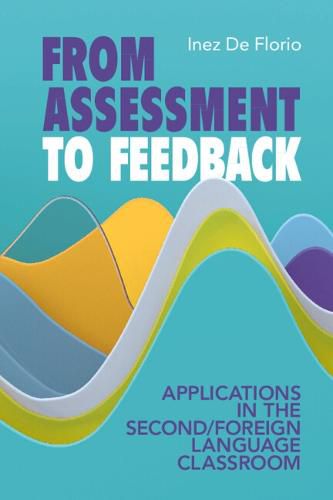 Cover image for From Assessment to Feedback: Applications in the Second/Foreign Language Classroom