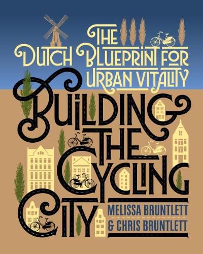 Cover image for Building the Cycling City: The Dutch Blueprint for Urban Vitality