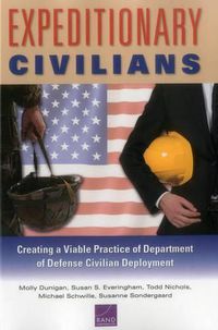 Cover image for Expeditionary Civilians: Creating a Viable Practice of Department of Defense Civilian Deployment