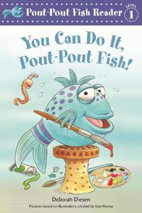 Cover image for You Can Do It, Pout-Pout Fish!