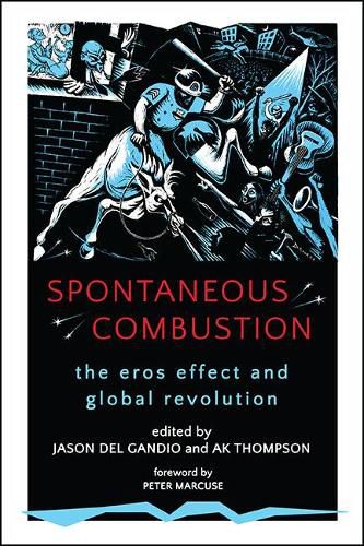 Spontaneous Combustion: The Eros Effect and Global Revolution