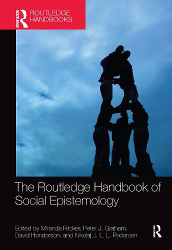Cover image for The Routledge Handbook of Social Epistemology