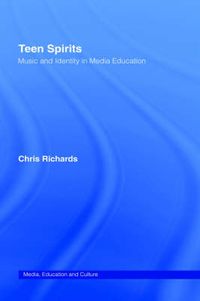 Cover image for Teen Spirits: Music and Identity in Media Education