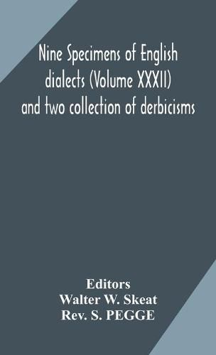 Cover image for Nine specimens of English dialects (Volume XXXII) and two collection of derbicisms