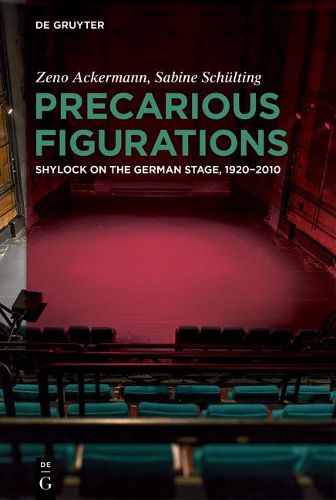 Precarious Figurations: Shylock on the German Stage, 1920-2010