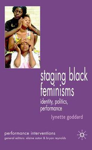 Cover image for Staging Black Feminisms: Identity, Politics, Performance