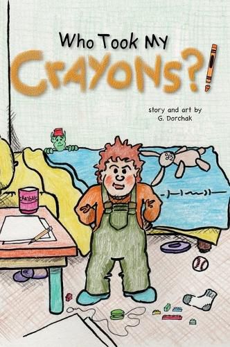 Cover image for Who Took My Crayons?!