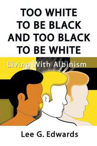 Cover image for Too White to be Black and Too Black to be White