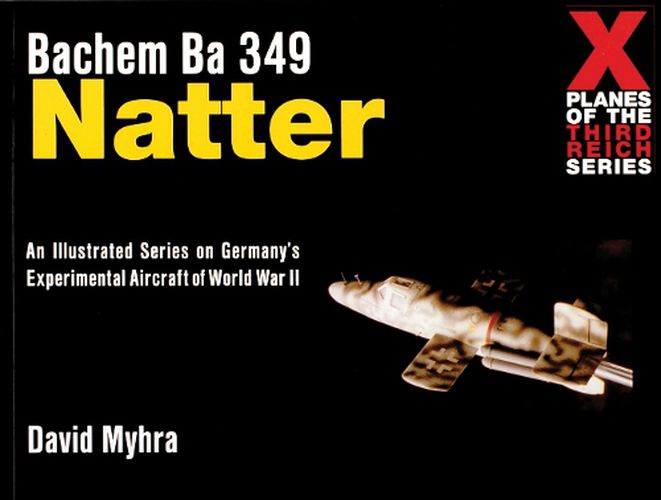 Cover image for X-planes of the Third Reich: Bachem Ba 349 Natter