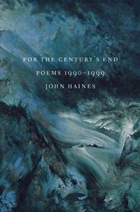 Cover image for For The Century's End: Poems 1990-1999