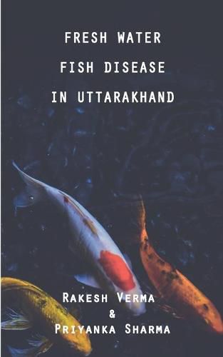 Cover image for Fresh Water Fish Disease in Uttarakhand