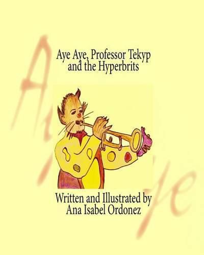 Cover image for Aye Aye, Professor Tekyp and Hyperbrits: Vol IV