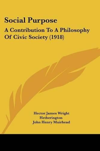 Social Purpose: A Contribution to a Philosophy of Civic Society (1918)