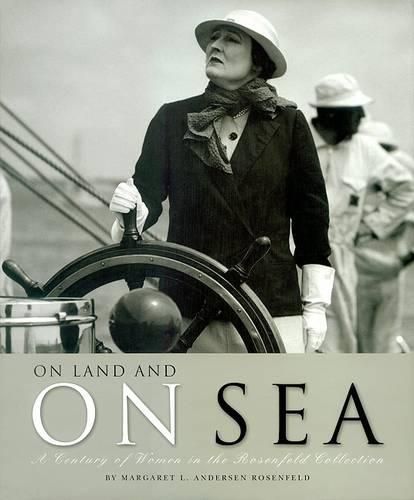 Cover image for On Land and on Sea: A Century of Women in the Rosenfeld Collection