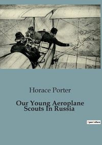 Cover image for Our Young Aeroplane Scouts In Russia