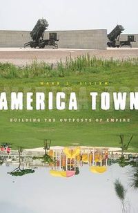 Cover image for America Town: Building the Outposts of Empire