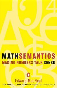 Cover image for Mathsemantics: Making Numbers Talk Sense