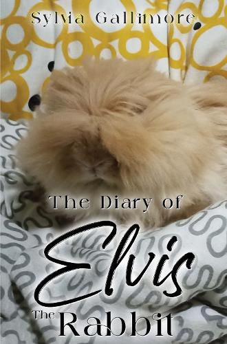 The Diary of Elvis the Rabbit, Sylvia Gallimore (9781787881815 ...