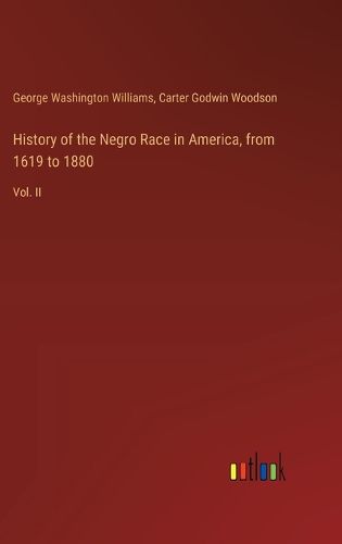 History of the Negro Race in America, from 1619 to 1880