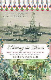 Cover image for Parting the Desert: The Creation of the Suez Canal