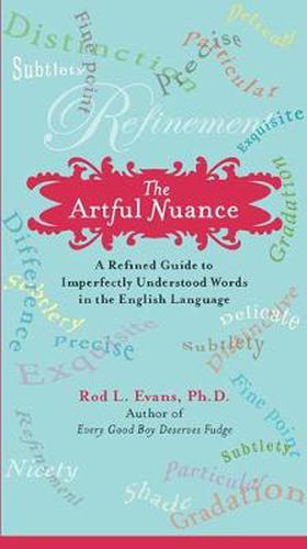 The Artful Nuance: A Refined Guide to Imperfectly Understood Words in the English Language