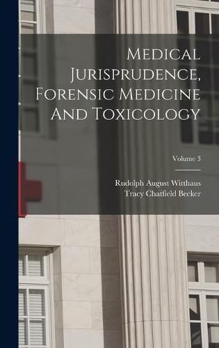 Cover image for Medical Jurisprudence, Forensic Medicine And Toxicology; Volume 3