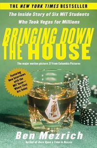 Cover image for Bringing Down the House: The Inside Story of Six M.I.T. Students Who Took Vegas for Millions
