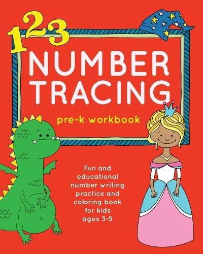 Cover image for Number Tracing Pre-K Workbook: Fun and Educational Number Writing Practice and Coloring Book for Kids Ages 3-5