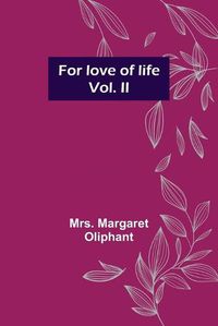 Cover image for For love of life; vol. II