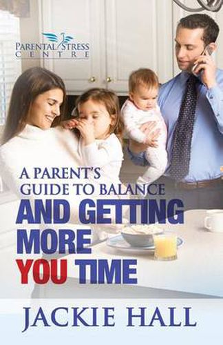 Cover image for A Parent's Guide to Balance and Getting More 'You' Time