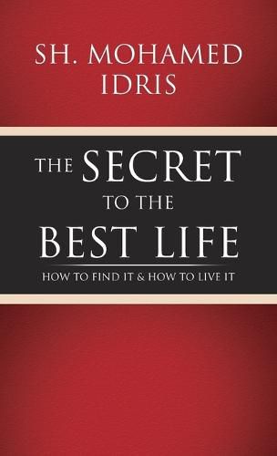 Cover image for The Secret to the Best Life: How to Find It & How to Live It