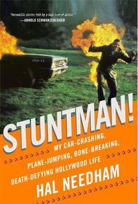 Cover image for Stuntman!: My Car-Crashing, Plane-Jumping, Bone-Breaking, Death-Defying Hollywood Life