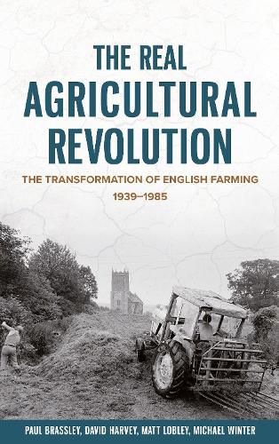 Cover image for The Real Agricultural Revolution: The Transformation of English Farming, 1939-1985