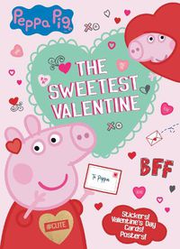 Cover image for The Sweetest Valentine (Peppa Pig)