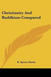 Cover image for Christianity and Buddhism Compared