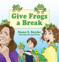 Cover image for Give Frogs a Break