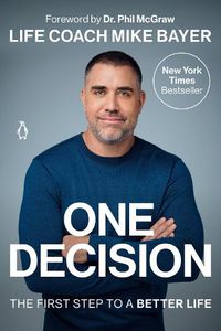 Cover image for One Decision: The First Step to a Better Life