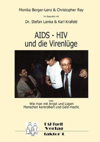 Cover image for HIV - AIDS und die Virenluge: Oder: Wie man mit Angst und Lugen Menschen kontrolliert und Geld macht.