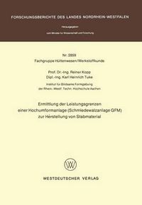 Cover image for Ermittlung Der Leistungsgrenzen Einer Hochumformanlage (Schmiedewalzanlage GFM) Zur Herstellung Von Stabmaterial