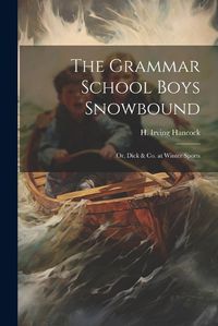 Cover image for The Grammar School Boys Snowbound