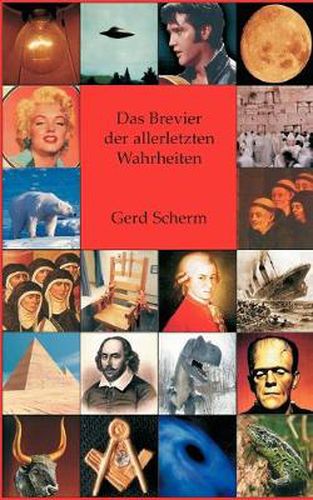 Cover image for Das Brevier der allerletzten Wahrheiten: Enthullungen und Richtigstellungen von Mozarts Tod bis zur Erfindung des Happy Ends