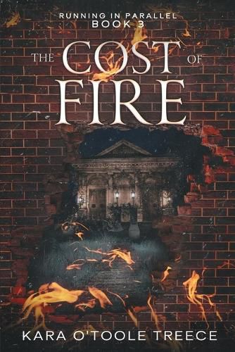 Cover image for The Cost of Fire: Running in Parallel Book 3