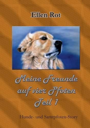 Cover image for Meine Freunde auf vier Pfoten: Hunde- und Samtpfoten- Story