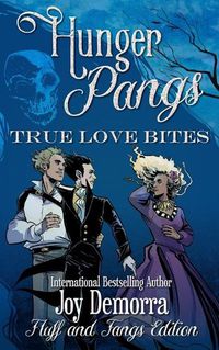Cover image for Hunger Pangs: True Love Bites: Fluff and Fangs