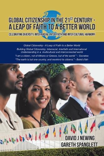 Cover image for Global Citizenship in the 21st Century - A Leap of Faith to a better World: Celebrating Diversity, Inter Racial, Inter Faith and Inter Cultural harmony