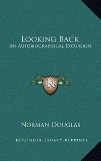 Cover image for Looking Back: An Autobiographical Excursion