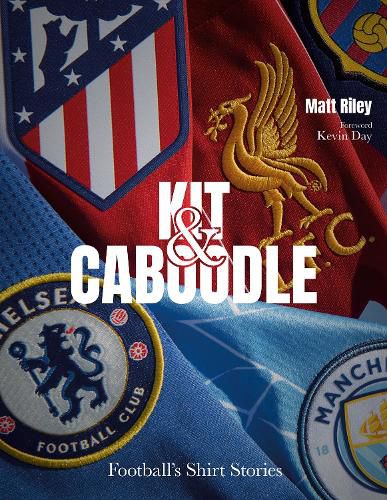 Cover image for Kit and Caboodle: Football's Shirt Stories