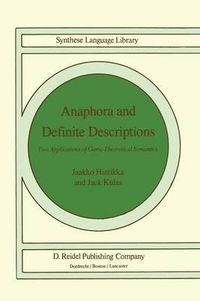 Cover image for Anaphora and Definite Descriptions: Two Applications of Game-Theoretical Semantics