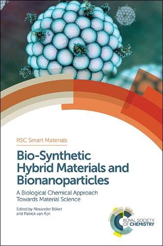 Cover image for Bio-Synthetic Hybrid Materials and Bionanoparticles: A Biological Chemical Approach Towards Material Science